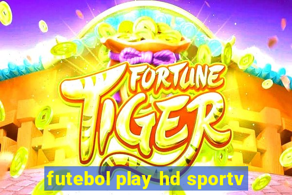 futebol play hd sportv